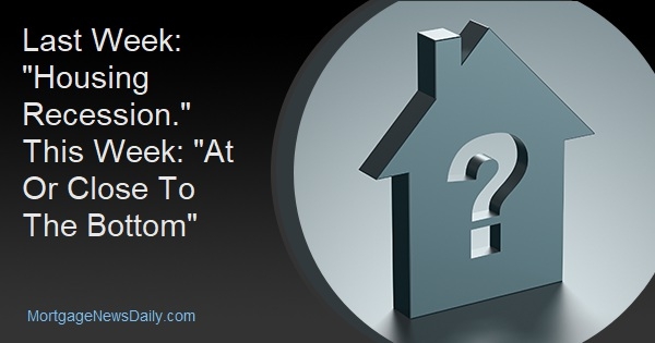 Last Week: "Housing Recession." This Week: "At Or Close To The Bottom" - Vimarsana News