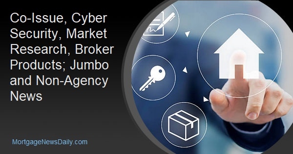 Co-Issue, Cyber Security, Market Research, Broker Products; Jumbo and Non-Agency News - Vimarsana News