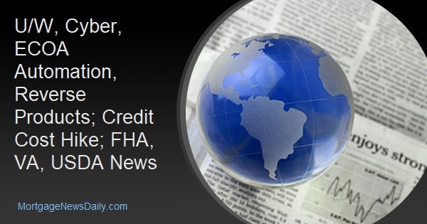 U/W, Cyber, ECOA Automation, Reverse Products; Credit Cost Hike; FHA, VA, USDA News - Vimarsana News
