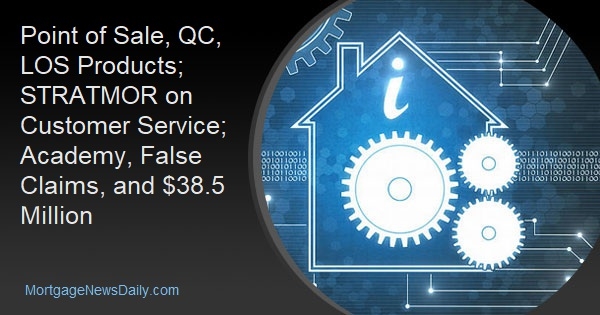 Point of Sale, QC, LOS Products; STRATMOR on Customer Service; Academy, False Claims, and $38.5 Million - Vimarsana News