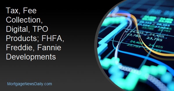 Tax, Fee Collection, Digital, TPO Products; FHFA, Freddie, Fannie Developments - Vimarsana News