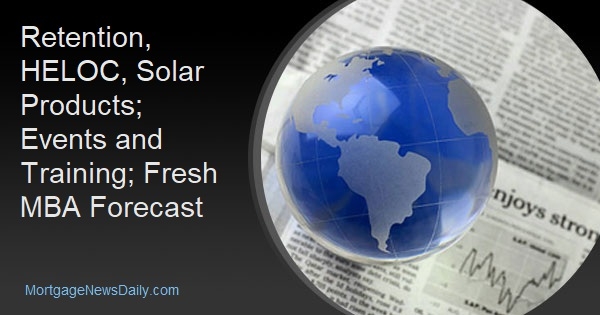 Retention, HELOC, Solar Products; Events and Training; Fresh MBA Forecast - Vimarsana News