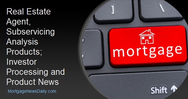 Real Estate Agent, Subservicing Analysis Products; Investor Processing and Product News - Vimarsana News
