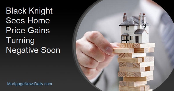 Black Knight Sees Home Price Gains Turning Negative Soon - Vimarsana News