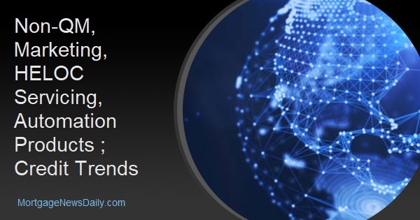Non-QM, Marketing, HELOC Servicing, Automation Products ; Credit Trends - Vimarsana News