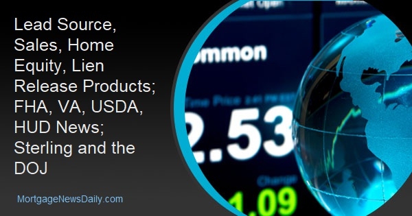 Lead Source, Sales, Home Equity, Lien Release Products; FHA, VA, USDA, HUD News; Sterling and the DOJ - Vimarsana News