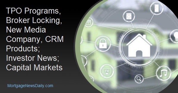 TPO Programs, Broker Locking, New Media Company, CRM Products; Investor News; Capital Markets - Vimarsana News