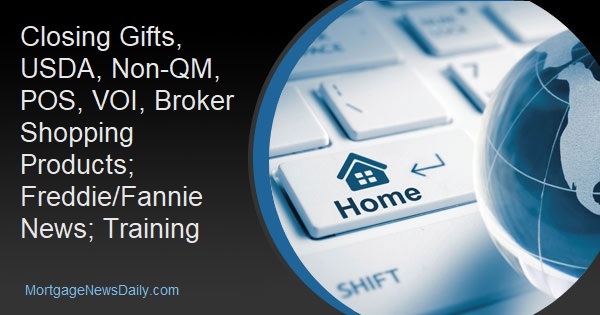 Closing Gifts, USDA, Non-QM, POS, VOI, Broker Shopping Products; Freddie/Fannie News; Training - Vimarsana News