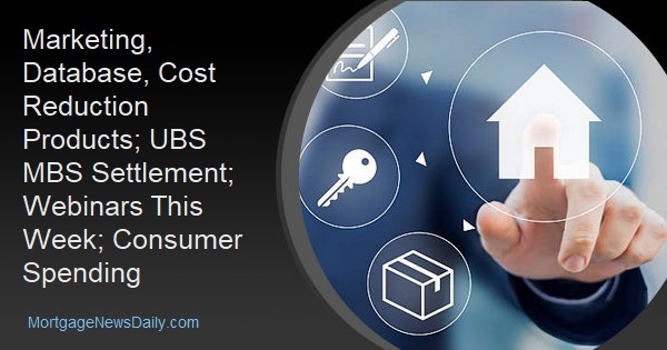 Marketing, Database, Cost Reduction Products; UBS MBS Settlement; Webinars This Week; Consumer Spending - Vimarsana News