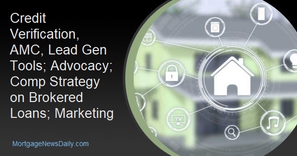 Credit Verification, AMC, Lead Gen Tools; Advocacy; Comp Strategy on Brokered Loans; Marketing - Vimarsana News
