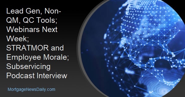 Lead Gen, Non-QM, QC Tools; Webinars Next Week; STRATMOR and Employee Morale; Subservicing Podcast Interview - Vimarsana News