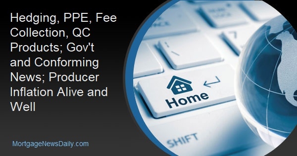 Hedging, PPE, Fee Collection, QC Products; Gov't and Conforming News; Producer Inflation Alive and Well - Vimarsana News