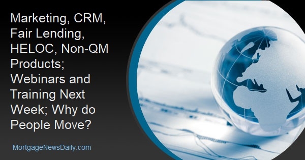 Marketing, CRM, Fair Lending, HELOC, Non-QM Products; Webinars and Training Next Week; Why do People Move? - Vimarsana News