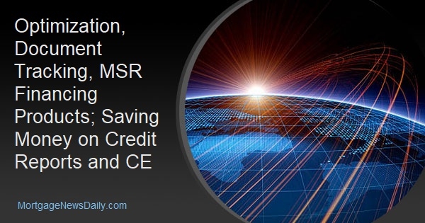 Optimization, Document Tracking, MSR Financing Products; Saving Money on Credit Reports and CE - Vimarsana News