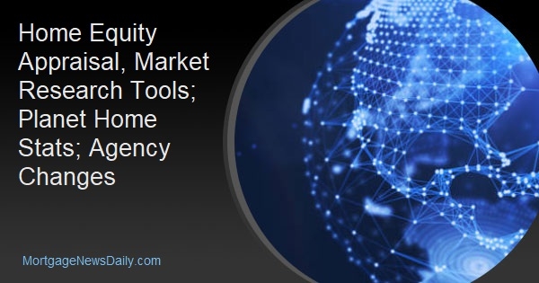 Home Equity Appraisal, Market Research Tools; Planet Home Stats; Agency Changes - Vimarsana News