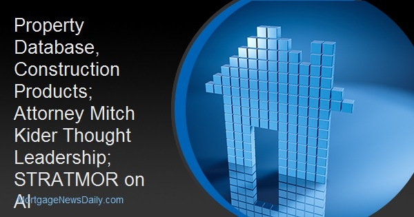 Property Database, Construction Products; Attorney Mitch Kider Thought Leadership; STRATMOR on AI